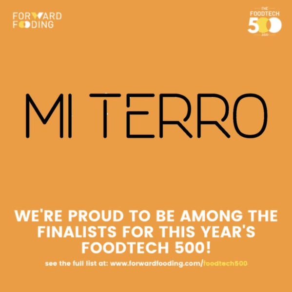 Mi Terro is a finalist forForward Fooding FoodTech500 2020